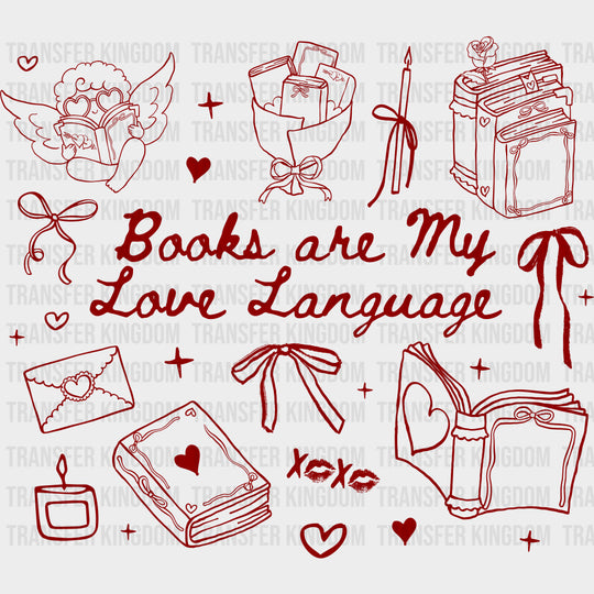 Books Are My Love Language - Valentine's Day DTF Transfers transfer-kingdom Red Color Design (See Imaging)