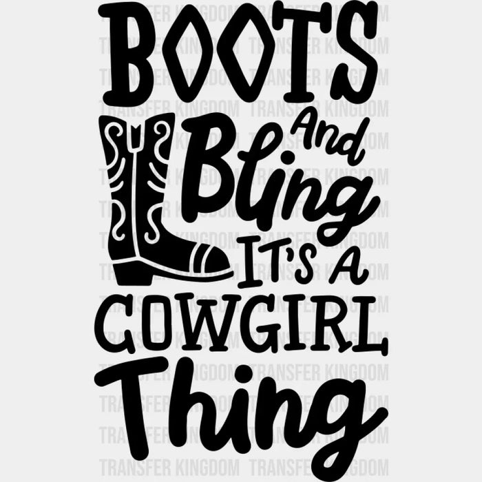 Boots And Bling It's A Cowgirl Thing - Cowgirl DTF Transfer
