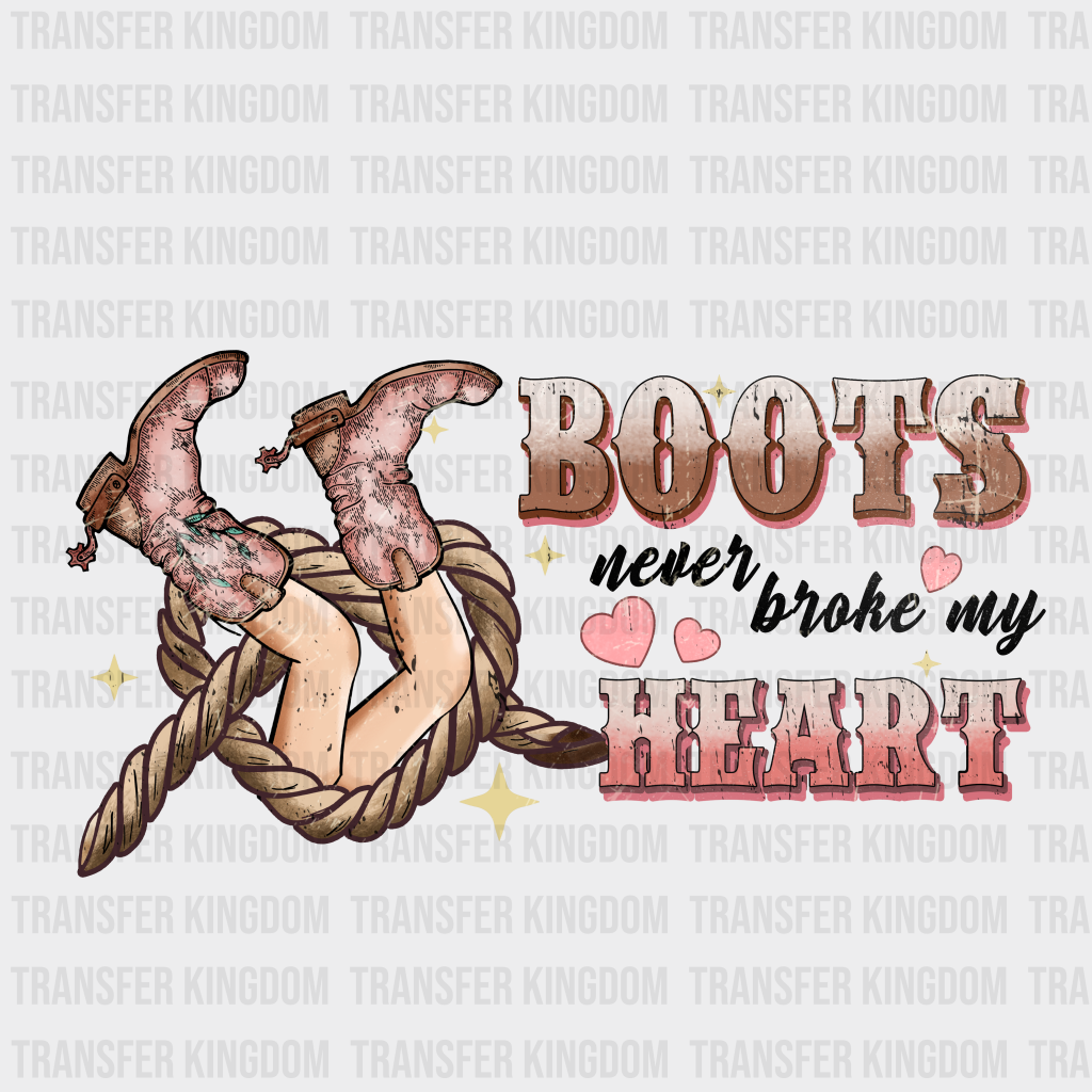 BOOTS NEVER BROKE MY HEART - DTF heat transfer - transfer-kingdom