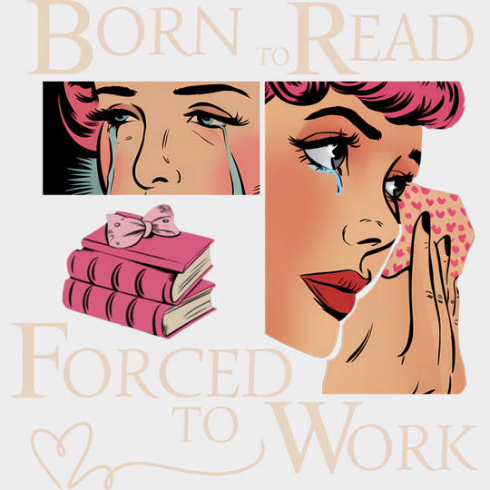 Born To Read Forced To Work - Funny DTF Transfer Adult Unisex - S & M (10’’) / Light Color Design (See Imaging)