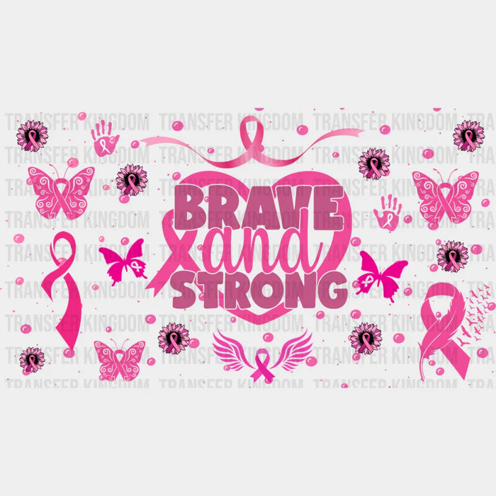 Brave And Strong - Awareness Cup Wrap UV Sticker Permanent UV DTF Decal
