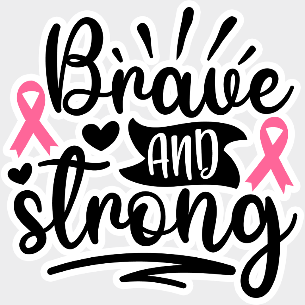 Brave And Strong - Cancer DTF Transfer Unisex - S & M (10’’) Light Color Design (See Imaging)