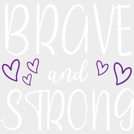 Brave And Strong - Hodgkin’s Lymphoma Cancer DTF Transfers - Adult Unisex - S & M (10’’) / Light Color Design (See