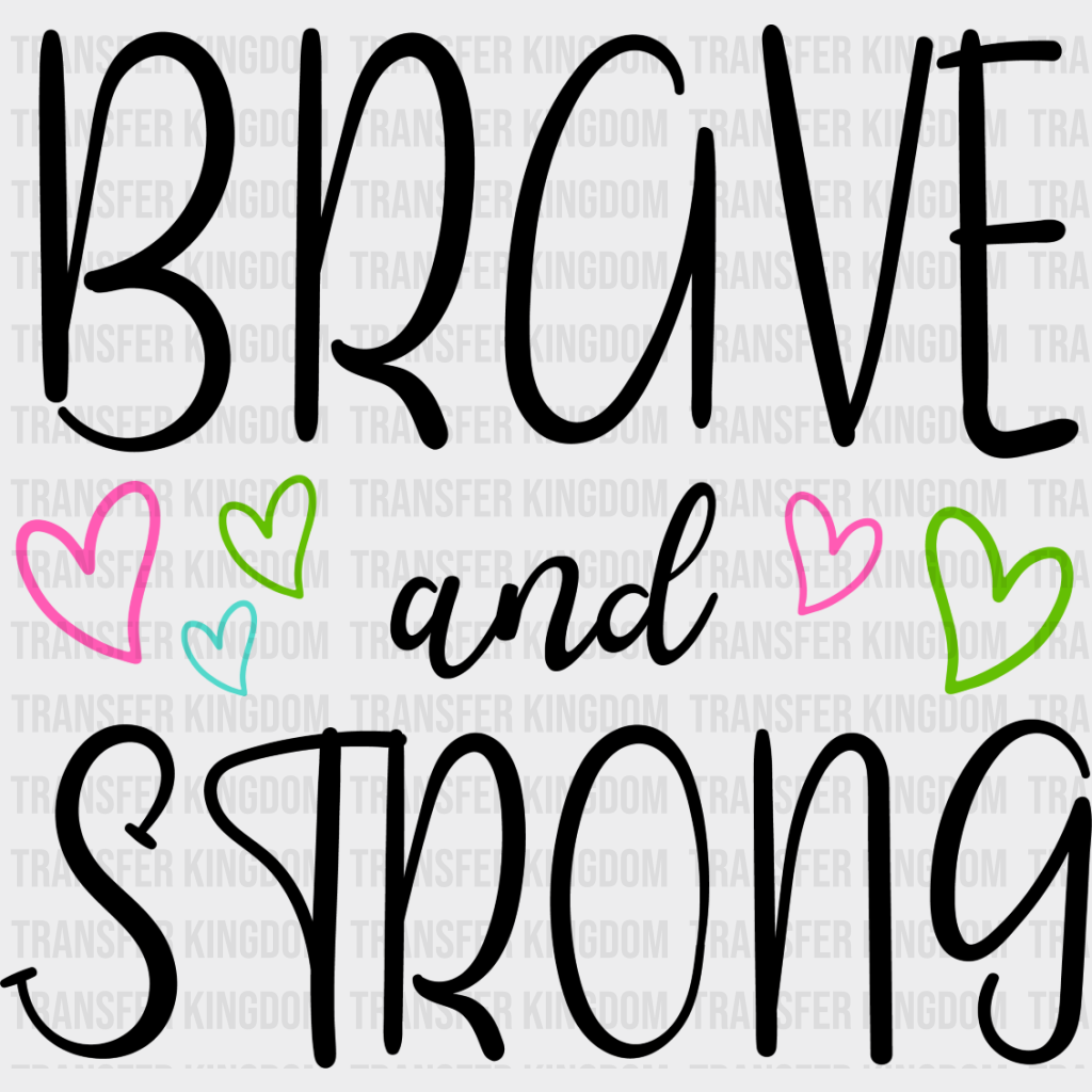 Brave And Strong - Metastatic Breast Cancer Dtf Transfer Unisex S & M (10’’) / Dark Color