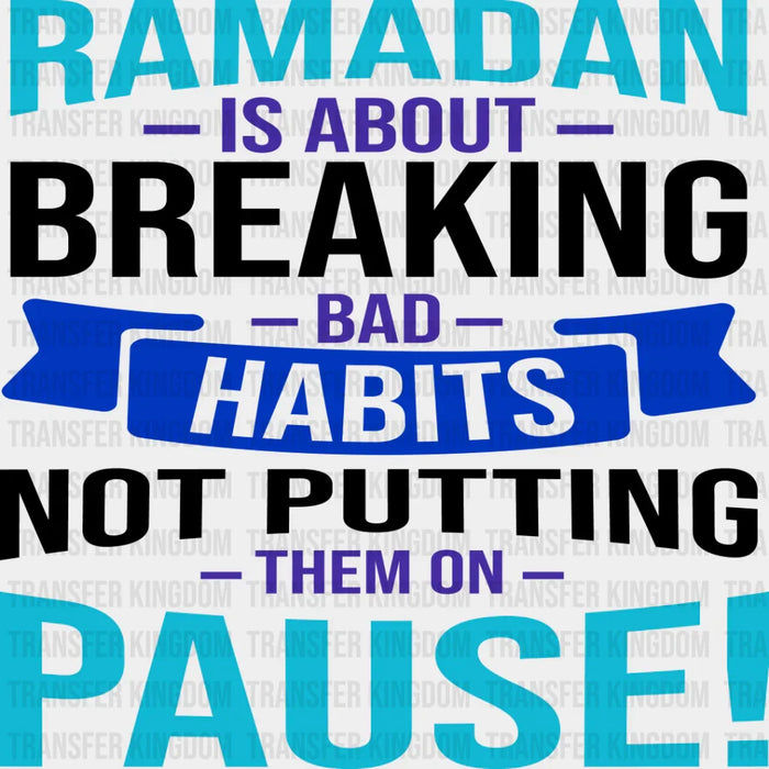 Breaking Bad Habits - Muslim DTF Transfer