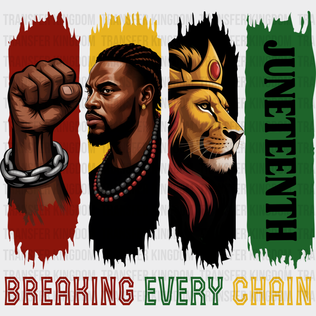 Breaking Every Chain Lion Design - Juneteenth DTF Transfer Adult Unisex - S & M (10’’) / Dark Color Design (See Imaging)