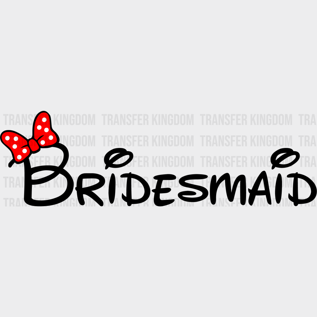 Bridal Party Disney Design - Dtf Heat Transfer Unisex S & M ( 10 ) / Bridesmaid Dark Color See