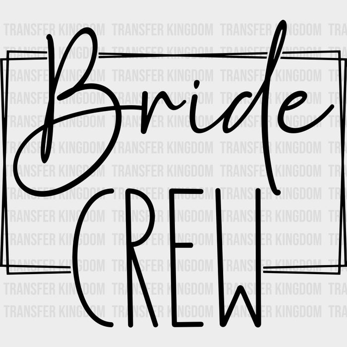 Bride Crew, Cursive B&W - Wedding Crew DTF Transfers