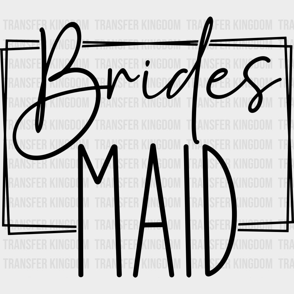 Bride Maid, Cursive B&W - Wedding Crew DTF Transfers transfer-kingdom Dark Color Design (See Imaging)