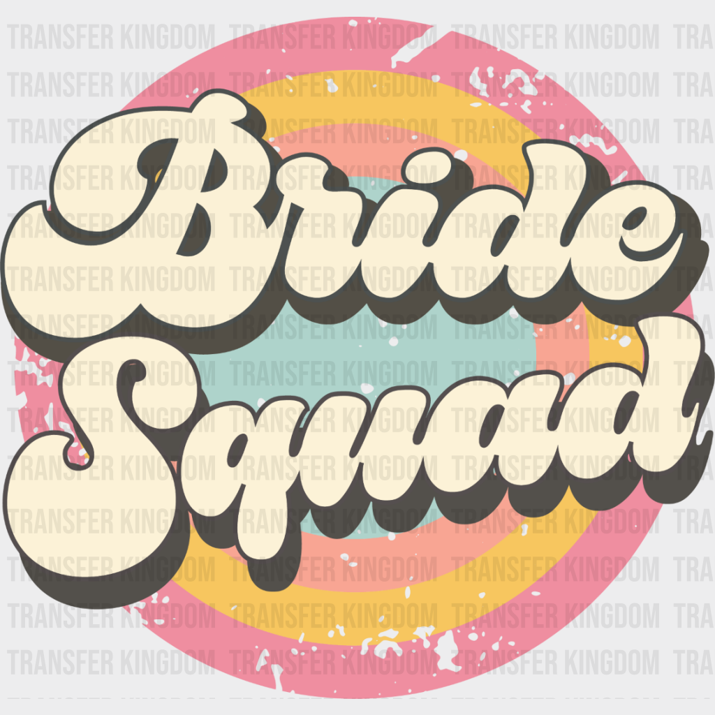 Bride Squad Circular Design - Bachelorette Iron On Dtf Transfer