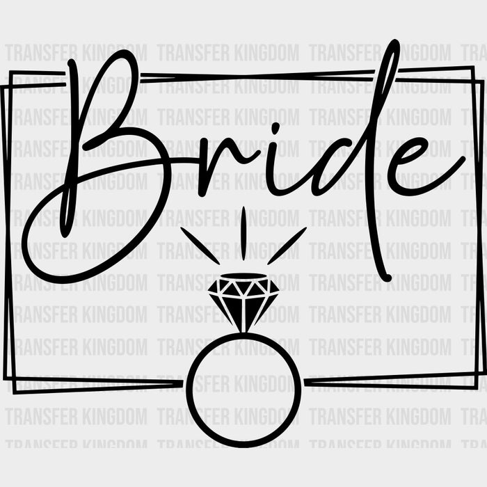 Bride, Wedding Ring, Cursive B&W - Wedding Crew DTF Transfers