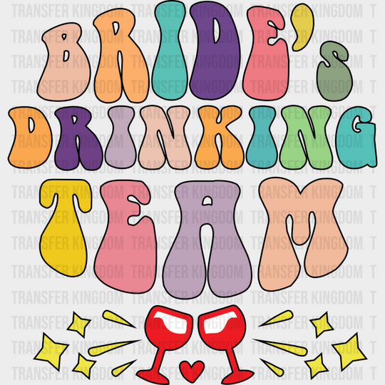 Bride’s Drinking Team - Bachelorette Iron On Dtf Transfer