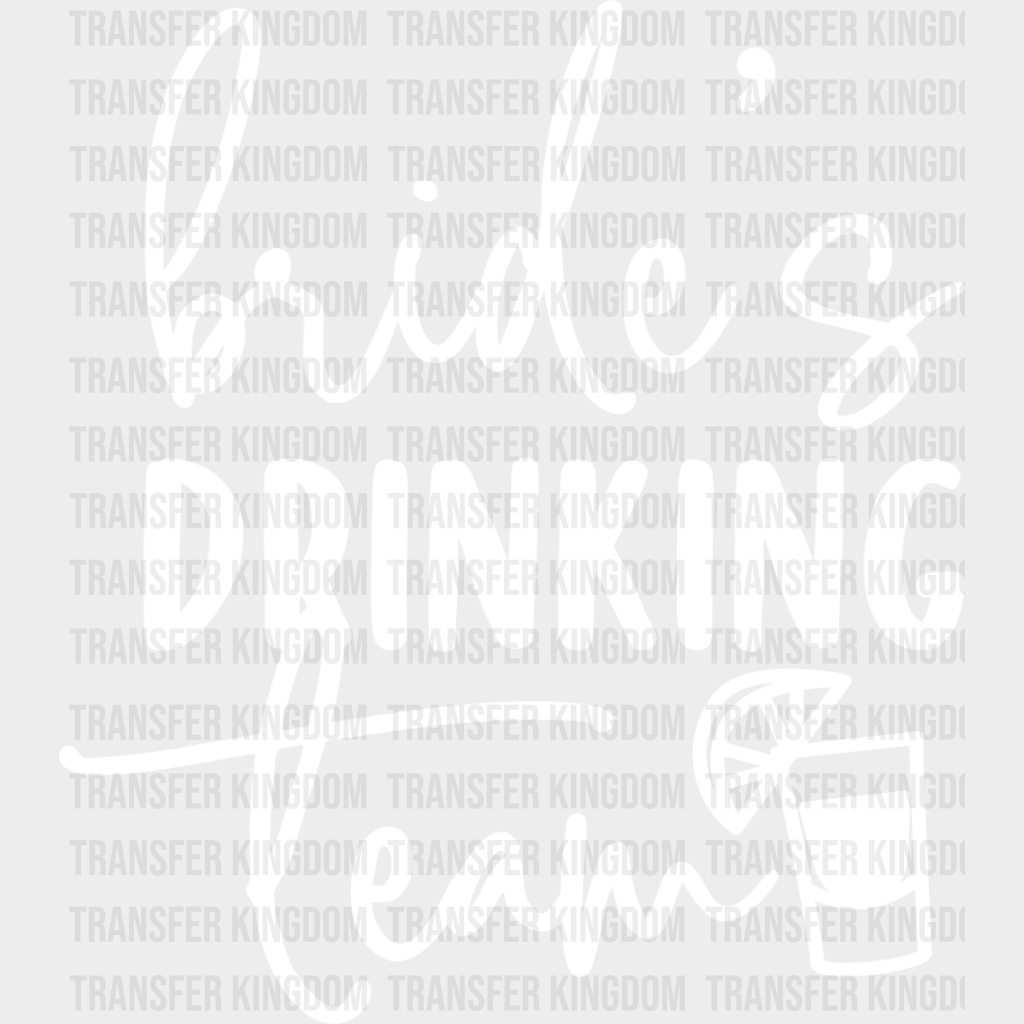 Bride’s Drinking Team - Wedding Crew Iron On Dtf Transfer Unisex S & M (10’’) / Light Color