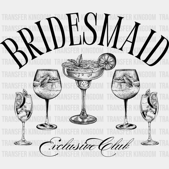Bridesmaid Exclusive Club - Bachelorette Iron On DTF Transfer