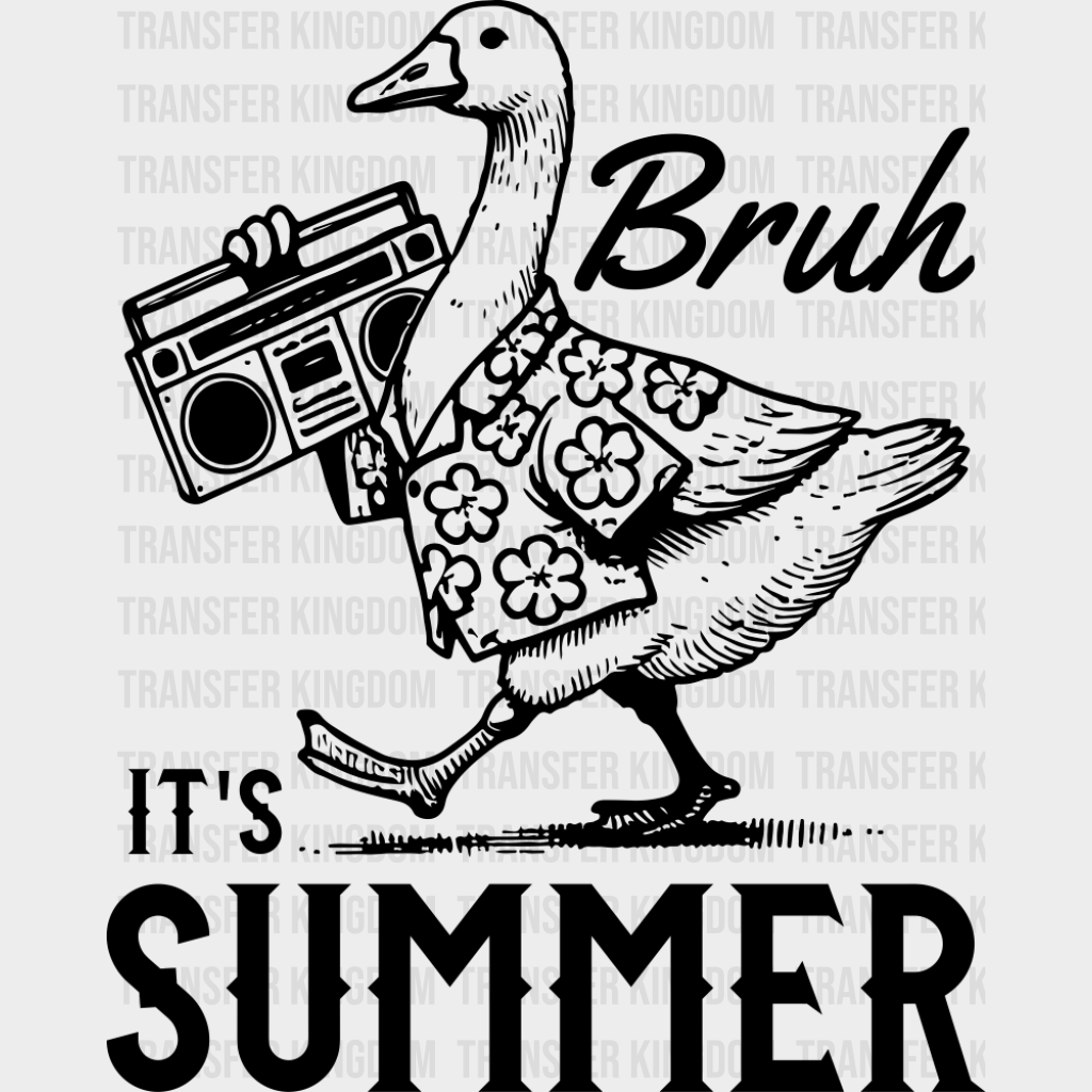 Bruh It’s Summer Goose - Summer DTF Transfer Adult Unisex - S & M (10’’) / Dark Color Design (See Imaging)