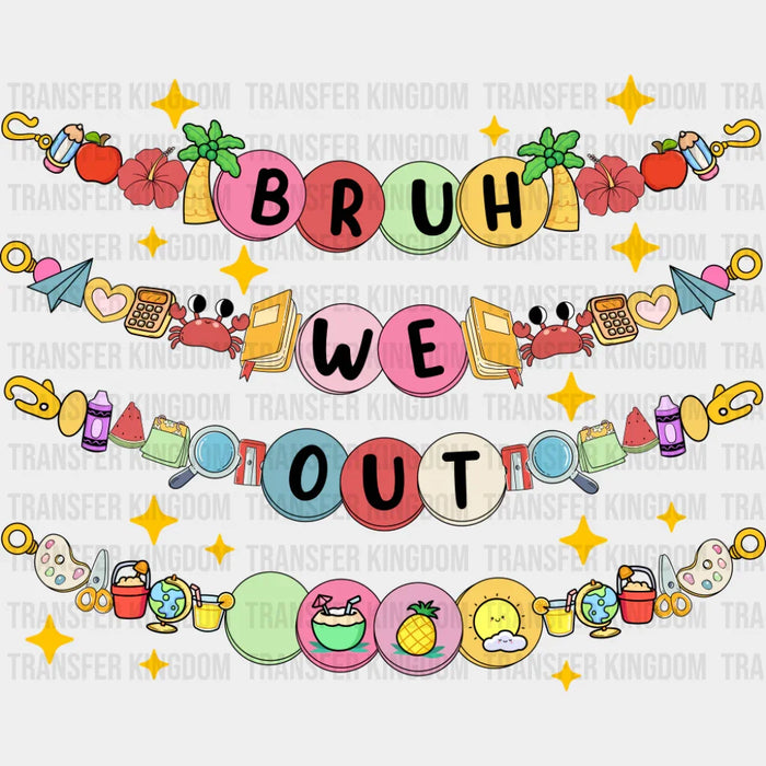 Bruh We Out Bracelets Design - Teachers DTF Transfer