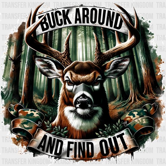 Buck Around And Find Out Design - Hunting Dtf Heat Transfer Unisex S & M (10’) / Light Color See