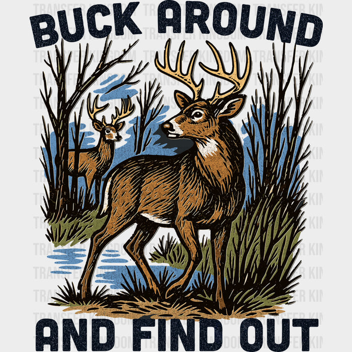 Buck Around And Find Out - Hunting DTF Transfers