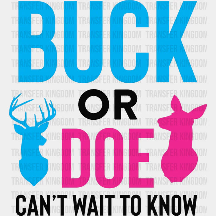 Buck Or Doe Can't Wait To Know - Gender Reveal DTF Transfer