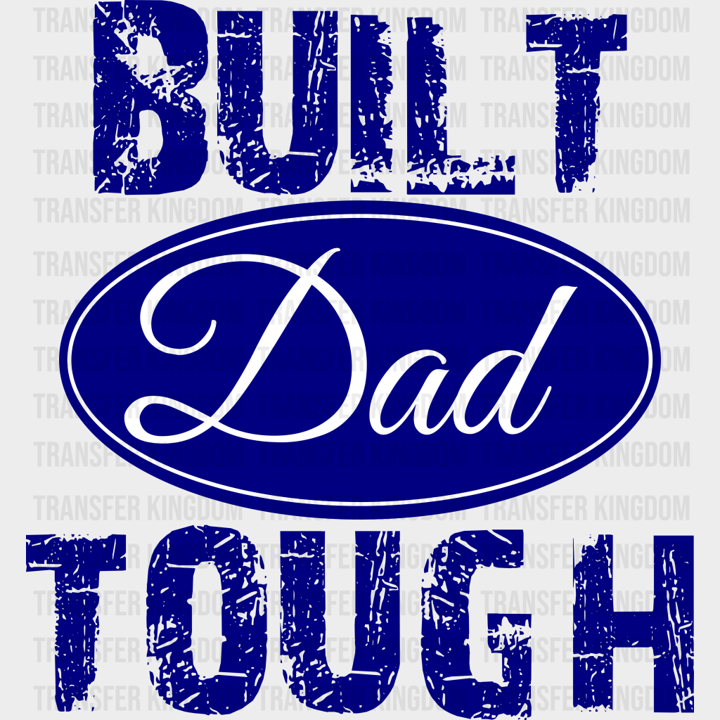 Built Dad Though Father’s Day Dtf Transfer