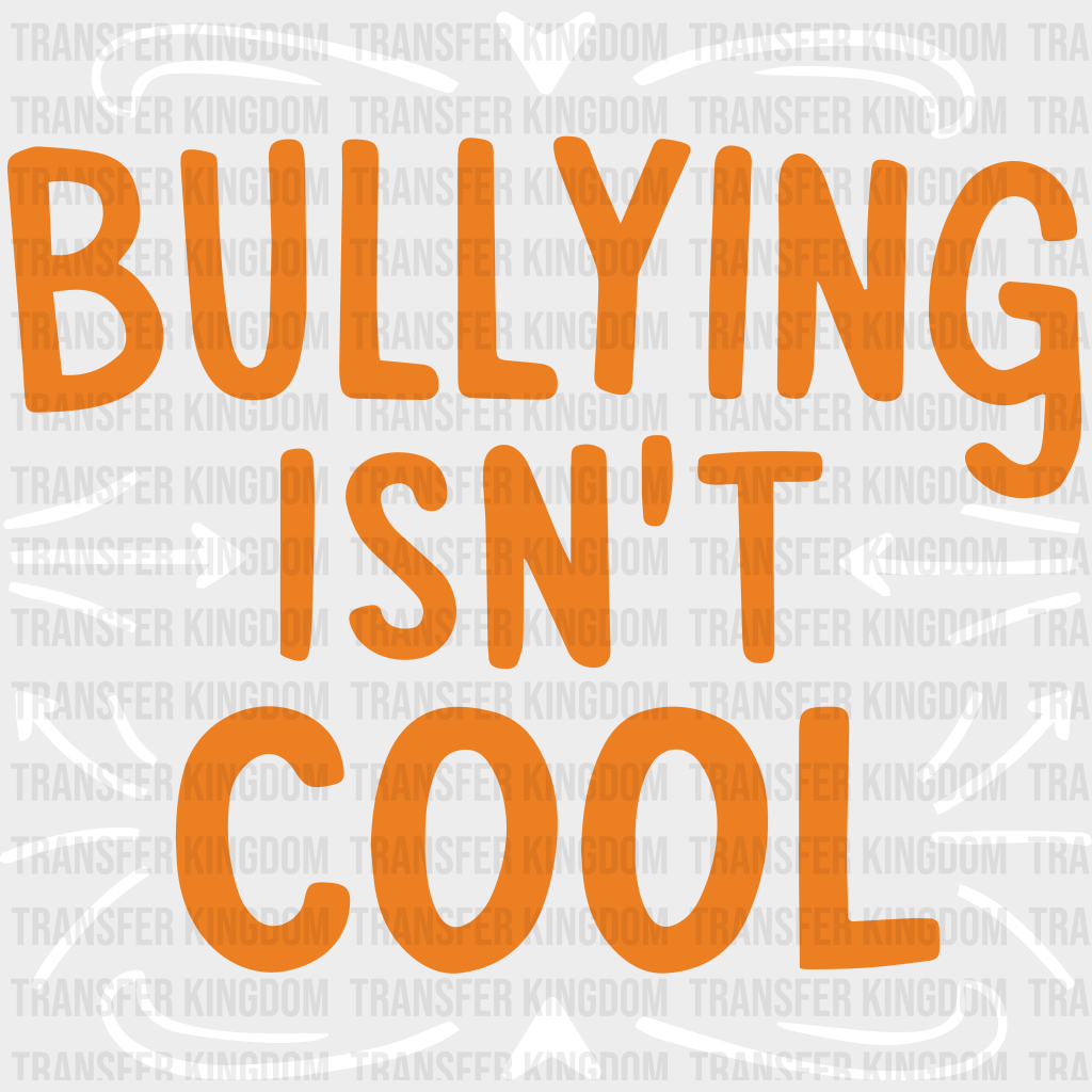 Bullying Isn’t Cool - Anti Iron On Dtf Transfer Unisex S & M (10’’) / Light Color Design See Imaging