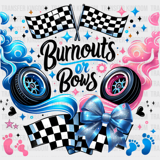 Burnouts Or Bows - Gender Reveal DTF Transfer