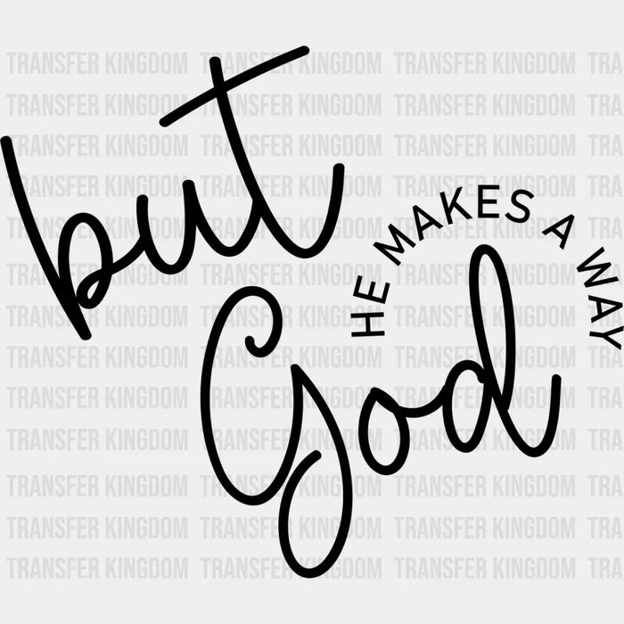 But God He Makes A Way - Christianity DTF Transfer