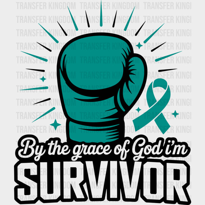 By The Grace Of God I'm Survivor - Ovarian Cancer DTF Transfers