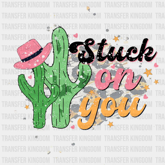 CACTUS STUCK ON YOU - DTF heat transfer