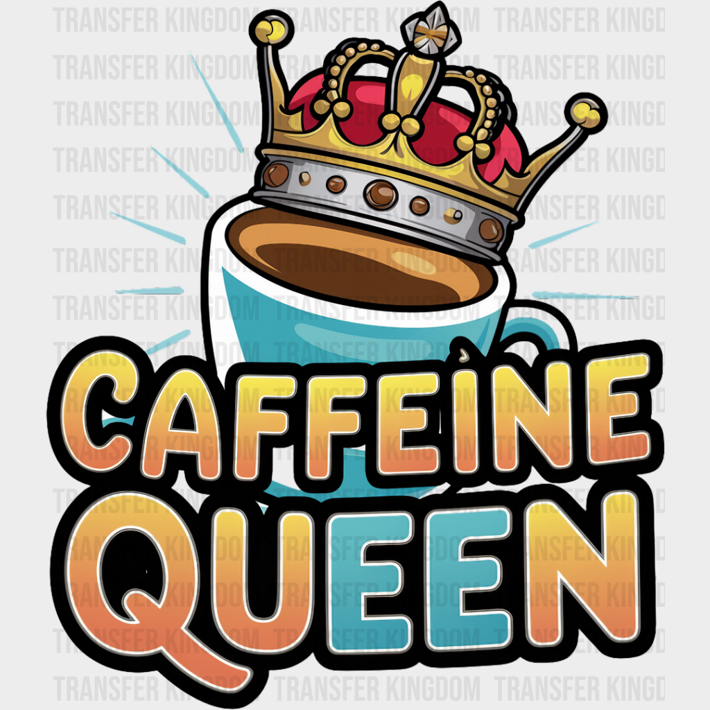 Caffeine Queen Blue Design - Coffee Dtf Transfer Unisex S & M (10’’) / Dark Color See Imaging