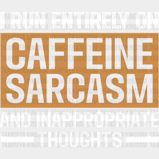 Caffeine Sarcasm And Inappropriate Thoughts - Funny Dtf Heat Transfer Unisex S & M (10’’) /