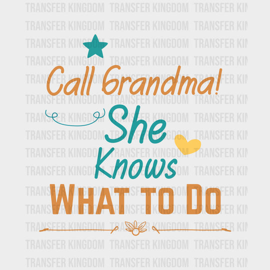 Call Grandma She Knows What To Do - Baby DTF Transfer transfer-kingdom