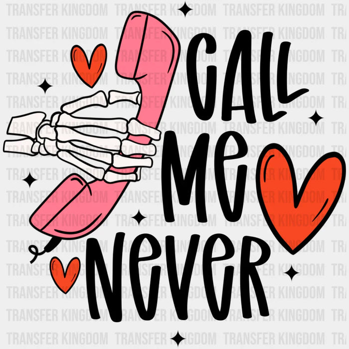 Call Me Never Skeleton Phone Design - Valentine's Day DTF Transfer
