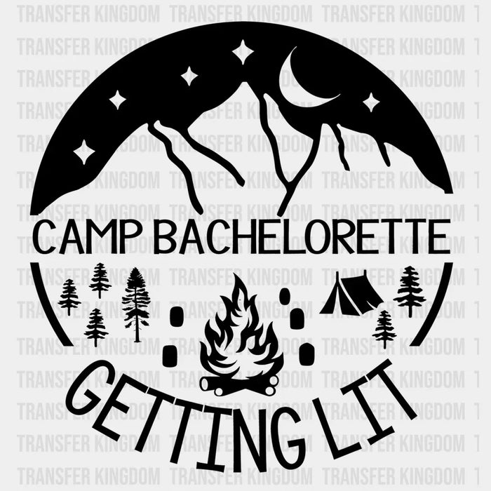 Camp Bachelorette Getting Lit Design - DTF heat transfer