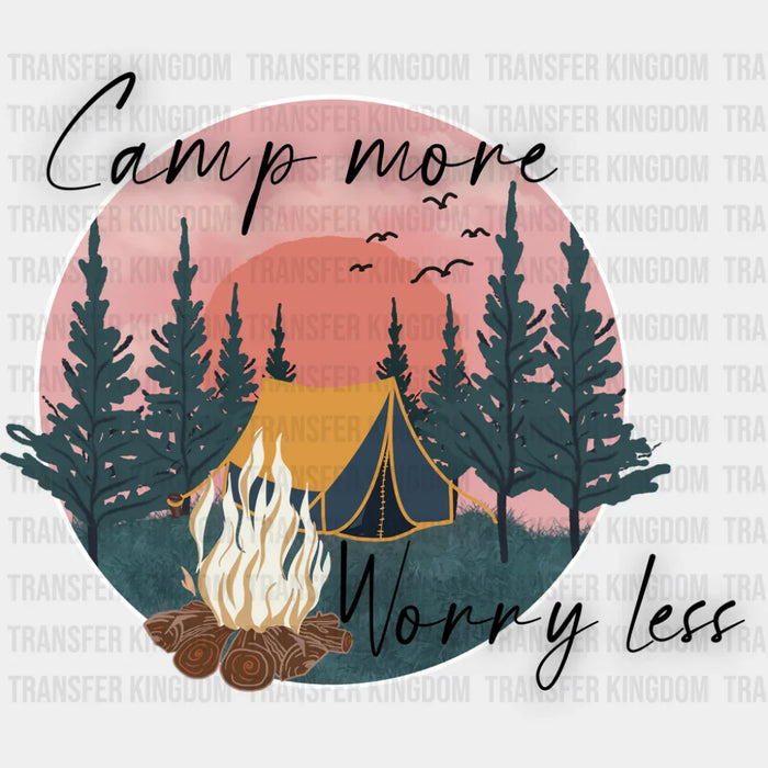 Camp More Worry Less - Camping DTF Transfer