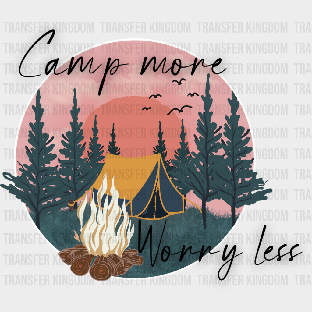Camp More Worry Less - Camping DTF Transfer Adult Unisex - S & M (10’’) / Dark Color Design (See Imaging)