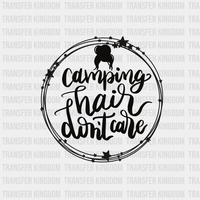 Camping Hair Don't Care Design - DTF heat transfer