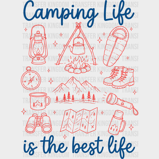 Camping Life Is The Best Life - Camping DTF Transfers
