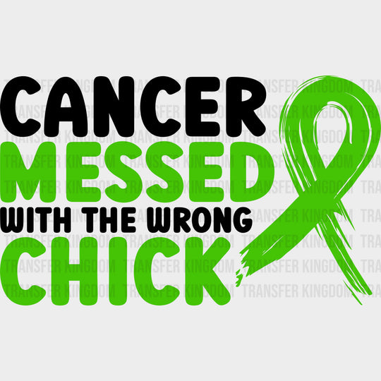 Cancer Messed With The Wrong Chick - Lymphoma DTF Transfers - Adult Unisex - S & M (10’’) / Dark Color Design (See