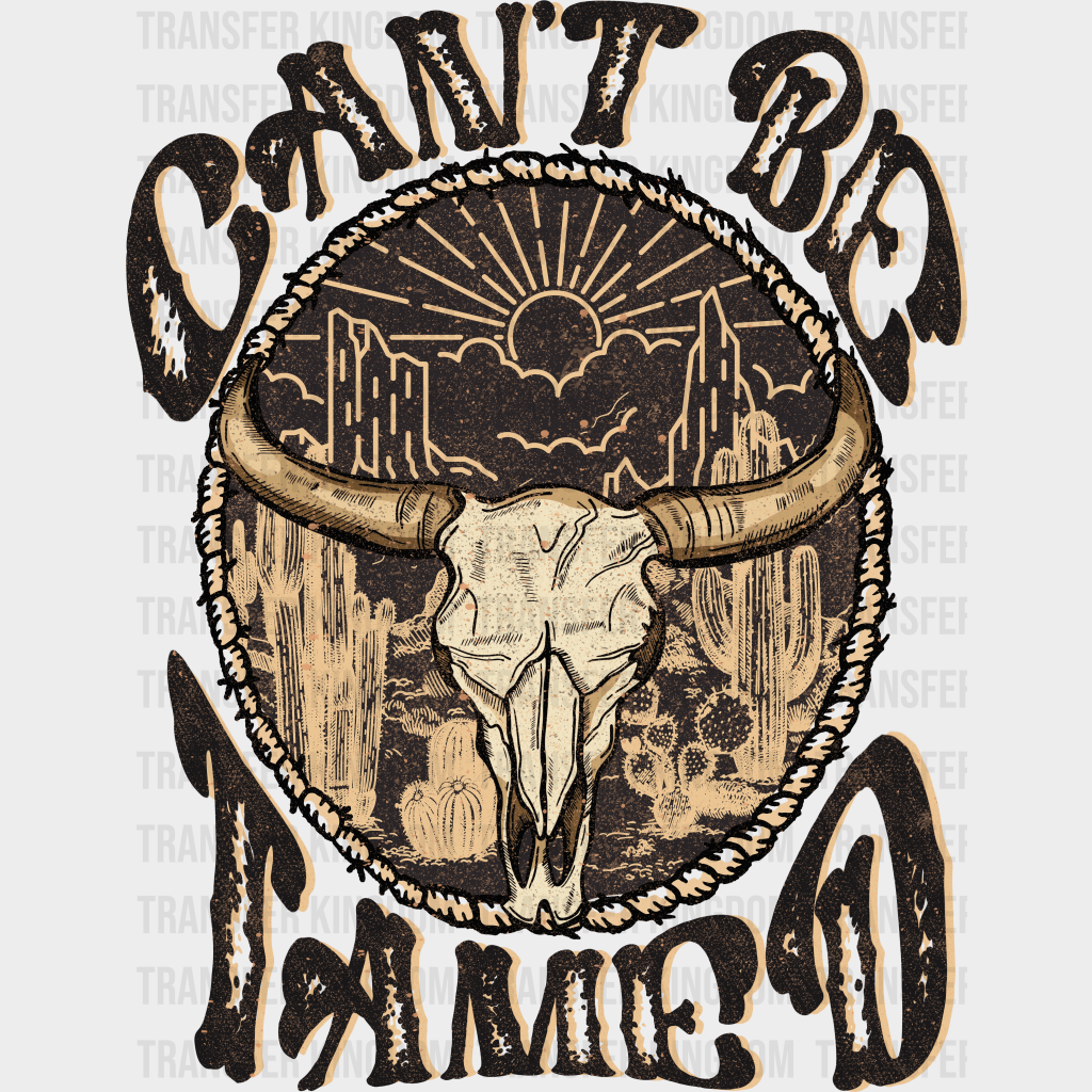 Can’t Be Tamed Design - Western Dtf Transfers