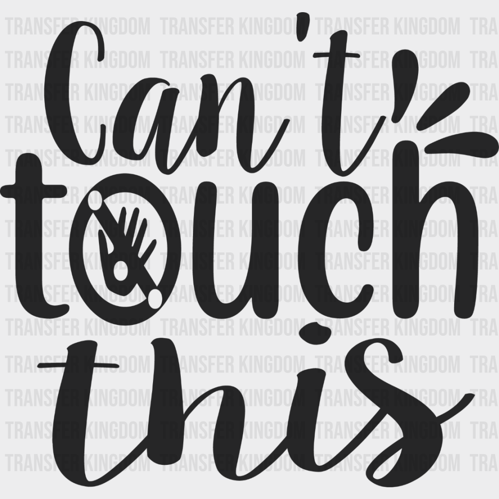 Can’t Touch This - Cooking Dtf Heat Transfer Unisex S & M (10’’) / Dark Color Design See Imaging