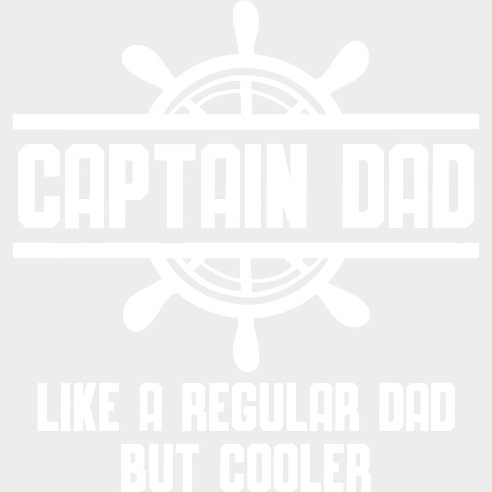 Captain Dad Like A Regular Dad But Cooler - Boating DTF Transfers Adult Unisex - S & M (10’’) / Light Color Design (See