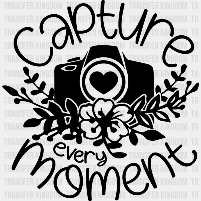 Capture Every Moment - Photography DTF Heat Transfer