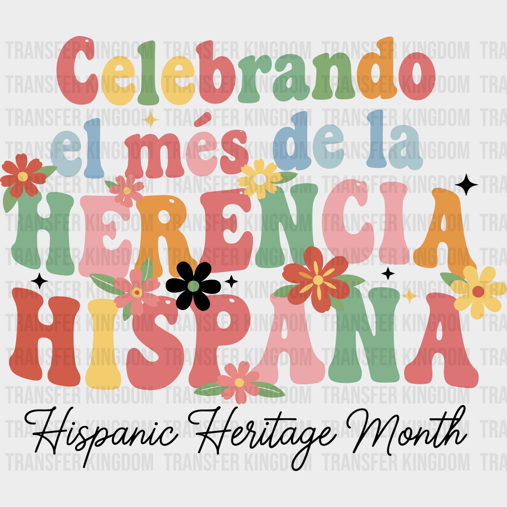 Celebrando El Més de la Herencia Hispana - Hispanic Heritage Month DTF Transfer Adult Unisex - S & M (10’’) / Dark