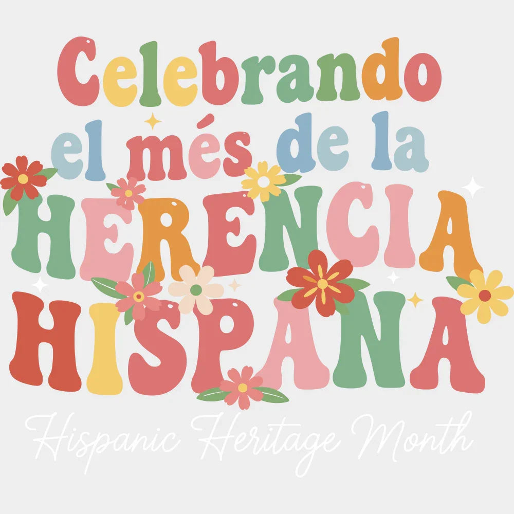 Celebrando El Més de la Herencia Hispana - Hispanic Heritage Month DTF Transfer Adult Unisex - S & M (10’’) / Light