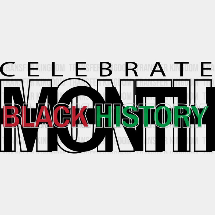Celebrate Black History Month - Black History Month DTF heat transfer