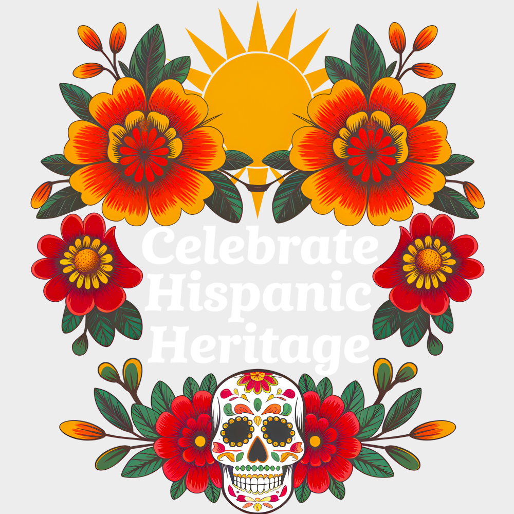Celebrate Hispanic Heritage Sun Flowers Calaca - Hispanic Heritage Month DTF Transfer Adult Unisex - S & M (10’’)