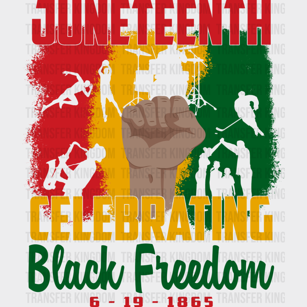 Celebrating Black Freedom - Juneteenth DTF Transfer