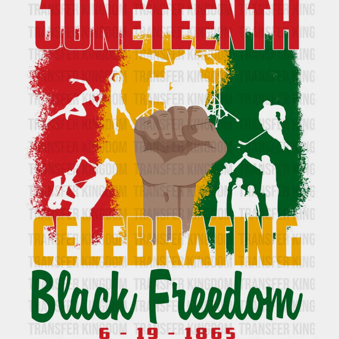 Celebrating Black Freedom - Juneteenth DTF Transfer