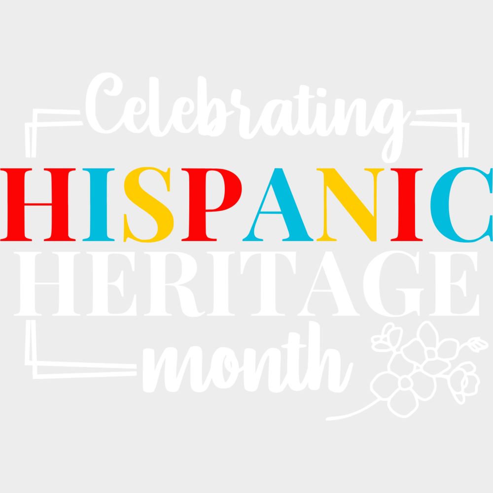 Celebrating Hispanic Heritage Month B&W Flower - Hispanic Heritage Month DTF Transfer Adult Unisex - S & M (10’’)